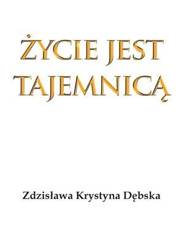 Życie jest tajemnicą