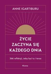 Życie zaczyna się każdego dnia