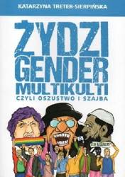 Żydzi, gender i multikulti czyli oszustwo i szajba