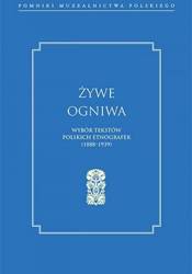 Żywe ogniwa. Wybór tekstów polskich etnografek...