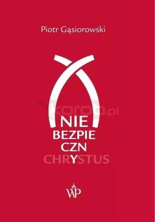 (Nie)bezpieczny Chrystus