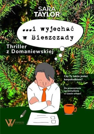 ..i wyjechać w Bieszczady.Thriller z Domaniewskiej