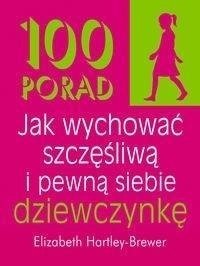 100 porad jak wychować szczęśliwą i pewną siebie..