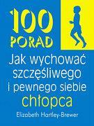 100 porad jak wychować szczęśliwego i pewnego...