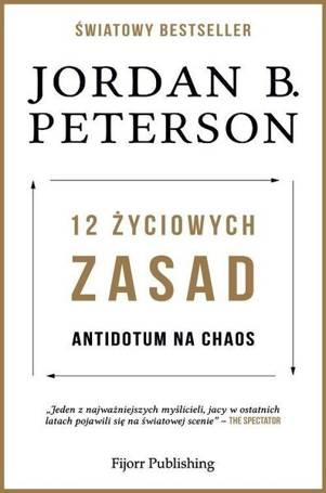 12 życiowych zasad. Antidotum na chaos