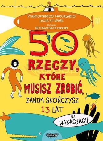 50 rzeczy, które musisz zrobić, zanim skończysz...