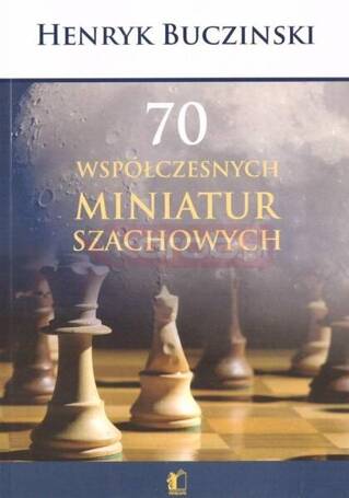 70 współczesnych miniatur szachowych