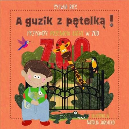 A guzik z pętelką! Przygody Przemcia Łatki w ZOO