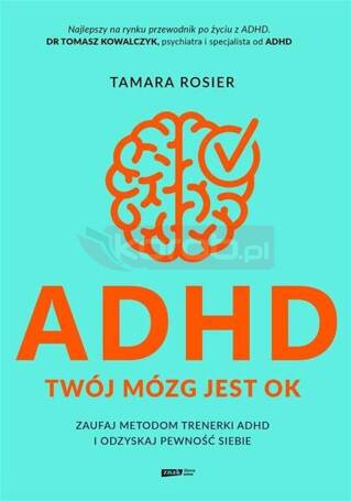 ADHD. Twój mózg jest OK. Zaufaj metodom trenerki..