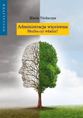 Administracja więzienna. Służba czy władza?