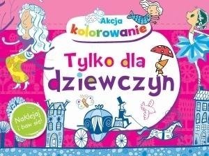 Akcja kolorowanie! Tylko dla dziewczyn