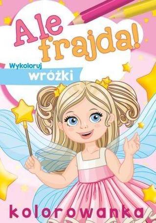 Ale frajda! Wykoloruj wróżki