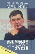 Ale miałem ciekawe życie - Ks. M. Maliński WAM