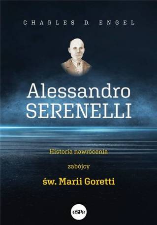 Alessandro Serenelli Historia nawrócenia zabójcy..