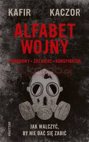 Alfabet wojny. Jak walczyć, by nie dać się zabić