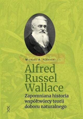 Alfred Russel Wallace. Zapomniana historia...