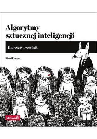 Algorytmy sztucznej inteligencji. Ilustrowany...