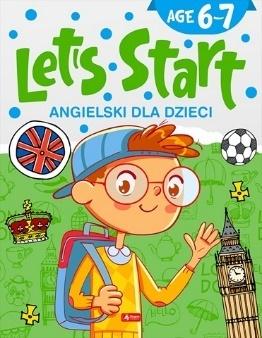 Angielski dla dzieci. Let's Start! Age 6-7