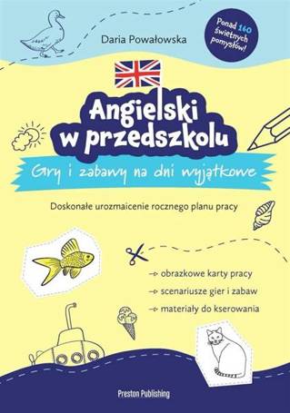 Angielski w przedszkolu. Gry i zabawy na dni..