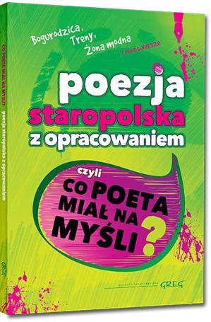 Antologia poezji staropolskiej z oprac. GREG