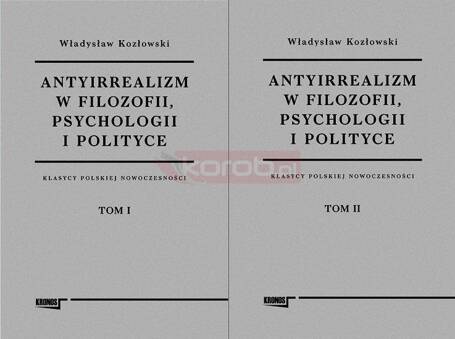 Antyirrealizm w filozofii, psychologii... T.1-2