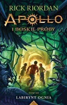 Apollo i boskie próby T.3 Labirynt Ognia