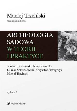 Archeologia sądowa w teorii i praktyce w.2