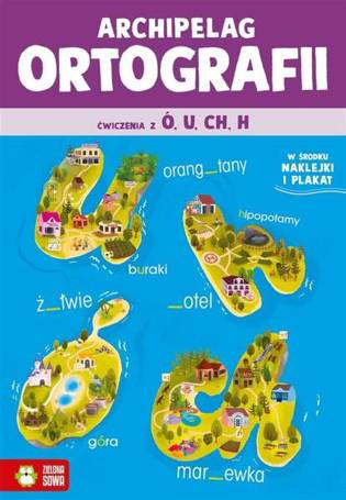 Archipelag ortografii. Ćwiczenia z ó, u, ch, h