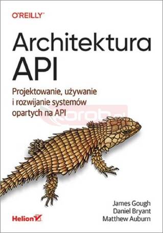 Architektura API. Projektowanie, używanie..