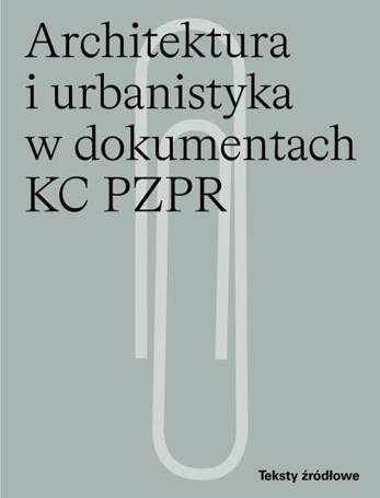 Architektura i urbanistyka w dokumentach KC PZPR