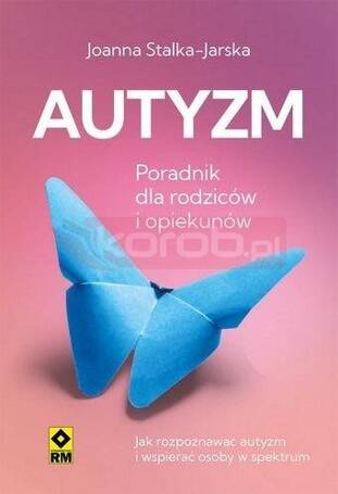 Autyzm Jak rozpoznać i wspierać