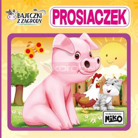 Bajeczki z zagrody. Prosiaczek