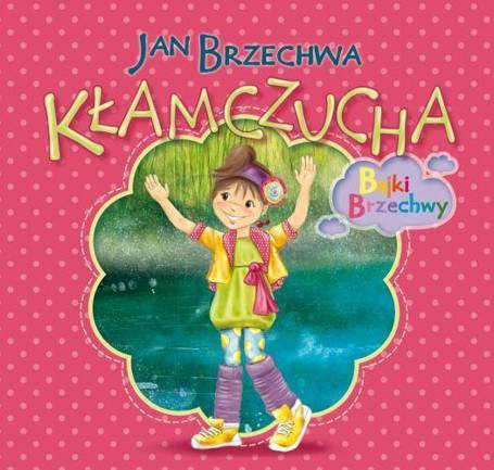 Bajki Brzechwy - Kłamczucha