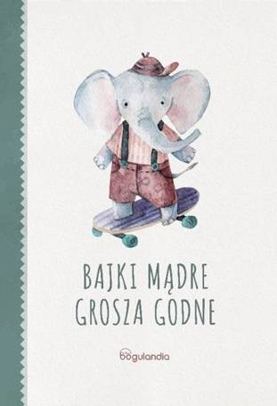 Bajki Mądre grosza godne