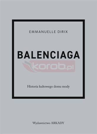 Balenciaga. Historia kultowego domu mody