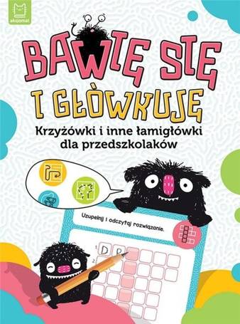 Bawię się i główkuję. Krzyżówki i inne...