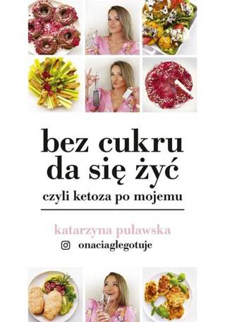 Bez cukru da się żyć, czyli ketoza po mojemu