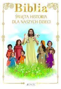 Biblia. Święta historia dla naszych dzieci