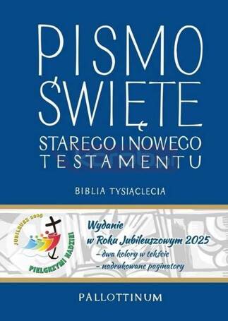 Biblia Tysiąclecia - Pismo Św ST i NT jubil. 2025