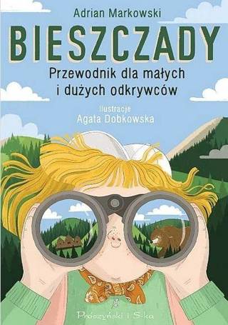 Bieszczady. Przewodnik dla małych i dużych...