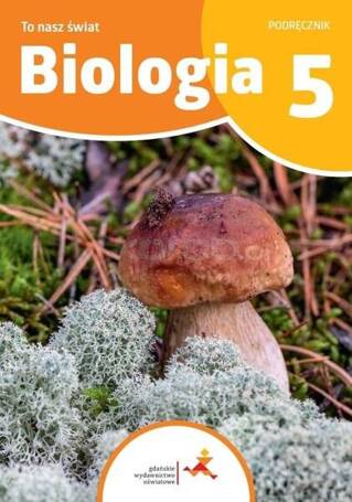 Biologia SP 5 To nasz świat podręcznik