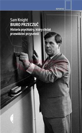 Biuro Przeczuć. Historia psychiatry..