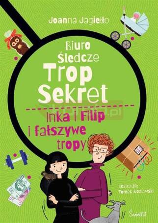 Biuro śledcze Trop Sekret T.3 Inka i Filip