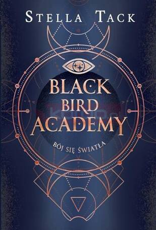 Black Bird Academy T.2 Bój się światła