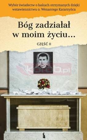 Bóg zadziałał w moim życiu.. cz.2