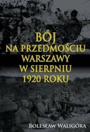 Bój na przedmościu Warszawy w sierpniu 1920 roku