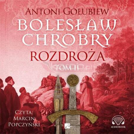 Bolesław Chrobry. Rozdroża Audiobook