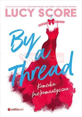 By a Thread. Komedia (nie)romantyczna