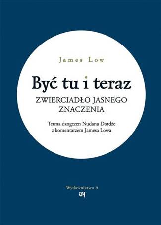 Być tu i teraz. Zwierciadło jasnego znaczenia