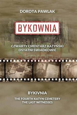 Bykownia. Czwarty Cmentarz Katyński